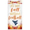 West Virginia Mountaineers 6'' X 12'' Not Fall Without Football Sign - White